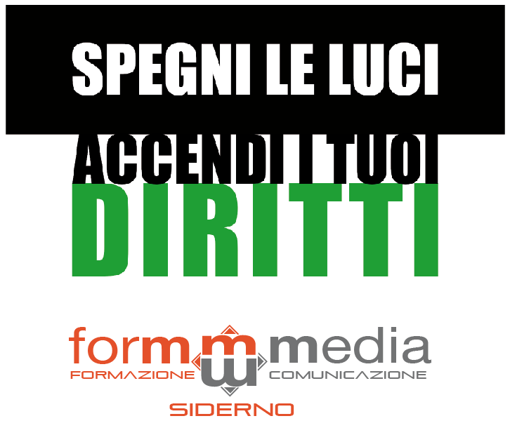 SPEGNI LE LUCI ACCENDI I TUOI DIRITTI - formmedia.it